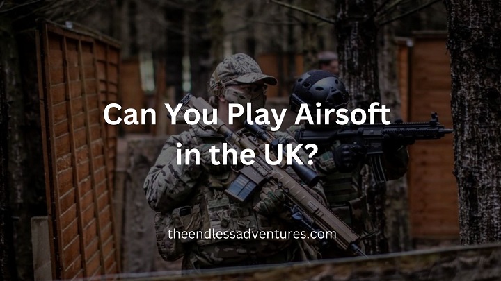 Can You Play Airsoft in the UK?